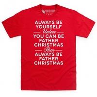 Always Be Father Christmas T Shirt