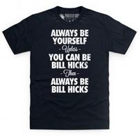Always be Bill Hicks T Shirt