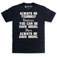Always be Dave Grohl T Shirt