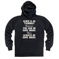 Always be Dave Grohl Hoodie