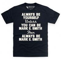 Always Be Mark E. Smith T Shirt
