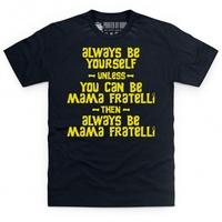 Always be Mama Fratelli T Shirt