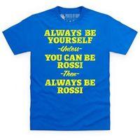 Always Be Rossi T Shirt