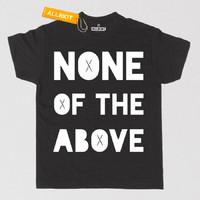 All Riot \'None of the Above\' Political T-Shirt