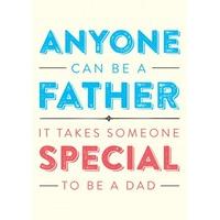 Anyone Can Be A Father | Father\'s Day | FD1013