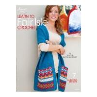 Annie's Attic Learn to Fair Isle Crochet Craft Book