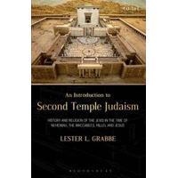 An Introduction to Second Temple Judaism: History And Religion Of The Jews In The Time Of Nehemiah, The Maccabees, Hillel, And Jesus