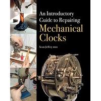 An Introductory Guide to Repairing Mechanical Clocks