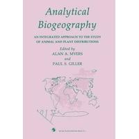 Analytical Biogeography An Integrated Approach to the Study of Animal and Plant Distributions