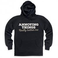 Annoying Things Really Bother Me Hoodie