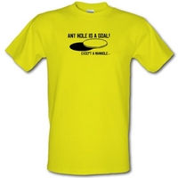 any hole is a goal except a manhole male t shirt