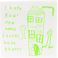 Arthouse Meath Charity Hope Your New House Doesn\'t Have Ghosts Card