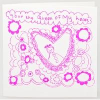 Arthouse Meath Charity Queen of My Heart Card