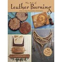 Art Of Leather Burning Step By Step Pyrography Techniques Book