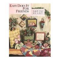 Art To Heart Easy Does It For Friends Quilt Book