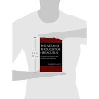 Art and Thought of Heraclitus: A New Arrangement and Translation of the Fragments with Literary and Philosophical Commentary (Edition of the Fragments