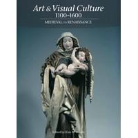 Art & Visual Culture 1000 - 1600: Medieval to Renaissance (Art & Visual Culture 1 1)