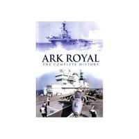 ark royal the complete history