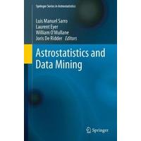 Astrostatistics and Data Mining (Springer Series in Astrostatistics)