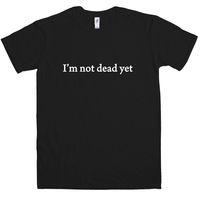 As Worn By David Hasselhoff T Shirt - I\'m Not Dead Yet