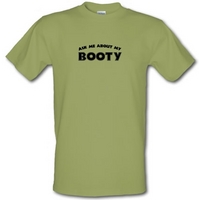 ask me about my booty male t shirt