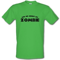 ask me about my zombie male t shirt
