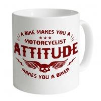 Attitude Makes You A Biker Mug