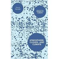 Atmosphere, Clouds, and Climate (Princeton Primers in Climate)