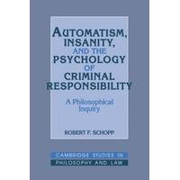 automatism insanity and the psychology of criminal responsibility a ph ...