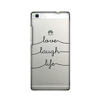 Back Cover Transparent Body Word/Phrase TPU SoftHuawei Huawei P8 / Huawei P7