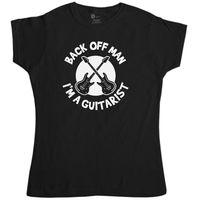 Back Off Man I\'m A Guitarist - Funny Womens T Shirt