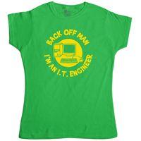 Back Off Man I\'m An It Engineer - Funny Womens T Shirt