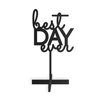 Best Day Ever Acrylic Sign - Black