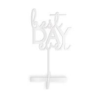 best day ever acrylic sign white