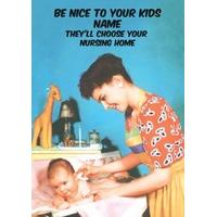 Be Nice to Your Kids | Personalised Card | Scribbler Cards