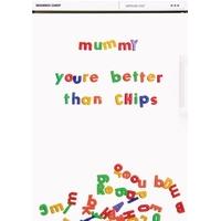 better than chips mothers day card