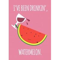 Been Drinking Watermelon |General Card | JA1081