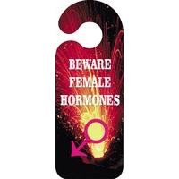 Beware Female Hormones Novelty Door Hanger