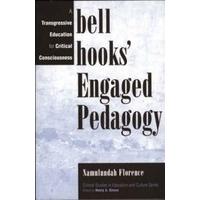 Bell Hooks\' Engaged Pedagogy A Transgressive Education for Critical Consciousness