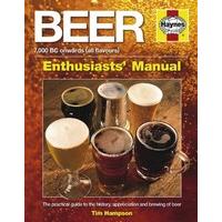 Beer Manual: The practical guide to the history, appreciation and brewing of beer (Haynes Owners\' Workshop Manuals)