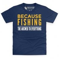 Because Fishing Kid\'s T Shirt