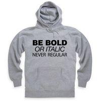 Be Bold Hoodie