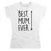 Best Mum Ever T Shirt