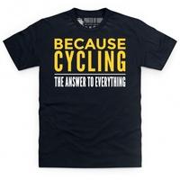 Because Cycling T Shirt