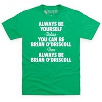 Be Brian O\'Driscoll T Shirt