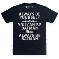 Be Batman T Shirt