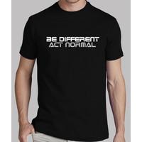 be different, act normally 4