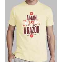 be a man years say no to a razor shirt man