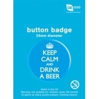 Blue Keep Calm And Drink A Beer Button Badge