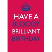 Bloody Brilliant | Birthday Card